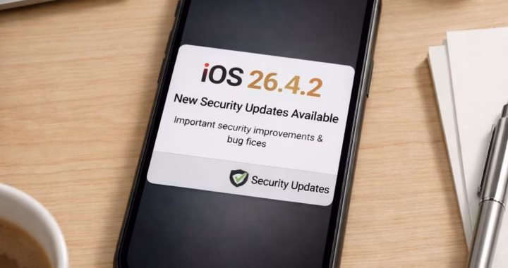 iOS 26.4.2 Security updates: what’s new in 2026