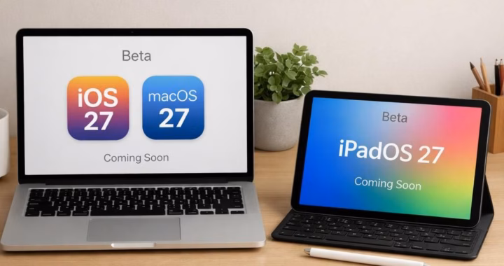 iOS 27, iPadOS 27, macOS 27 Betas: Quick Dev Preview (2026)